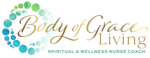 Body of Grace Living Spiritual and Wellness Nurse Coaching